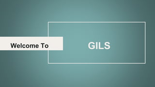 Welcome To GILS
 