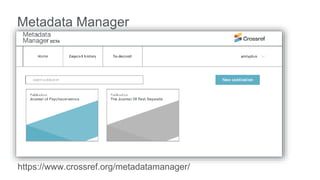 https://www.crossref.org/metadatamanager/
Metadata Manager
 