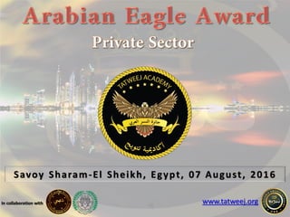 Savoy Sharam-El Sheikh, Egypt, 07 August, 2016
In collaboration with www.tatweej.org
 
