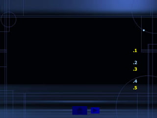 •


.1

.2
.3

.4
.5
 