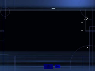 –

        .5
    –

    –




         •
 