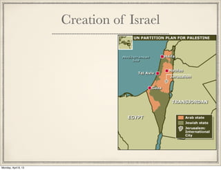 Creation of Israel




Monday, April 8, 13
 