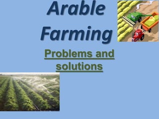 Arable Farming Problems and solutions 