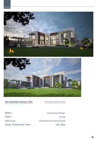 2
2
2
2
Mr.Abdullatif Alfozan Villa Al khobar, Saudi Arabia
Status : Conceptional Design
Client : Private
ARAC Scope : Architecture & Interior Design
Gross Construction Area : 1250 Sqm
 