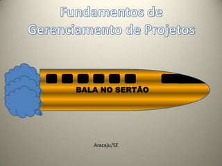 BALA NO SERTÃO




   Aracaju/SE

                 1
 