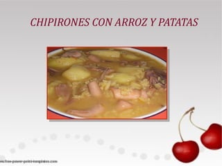 CHIPIRONES CON ARROZ Y PATATAS
 