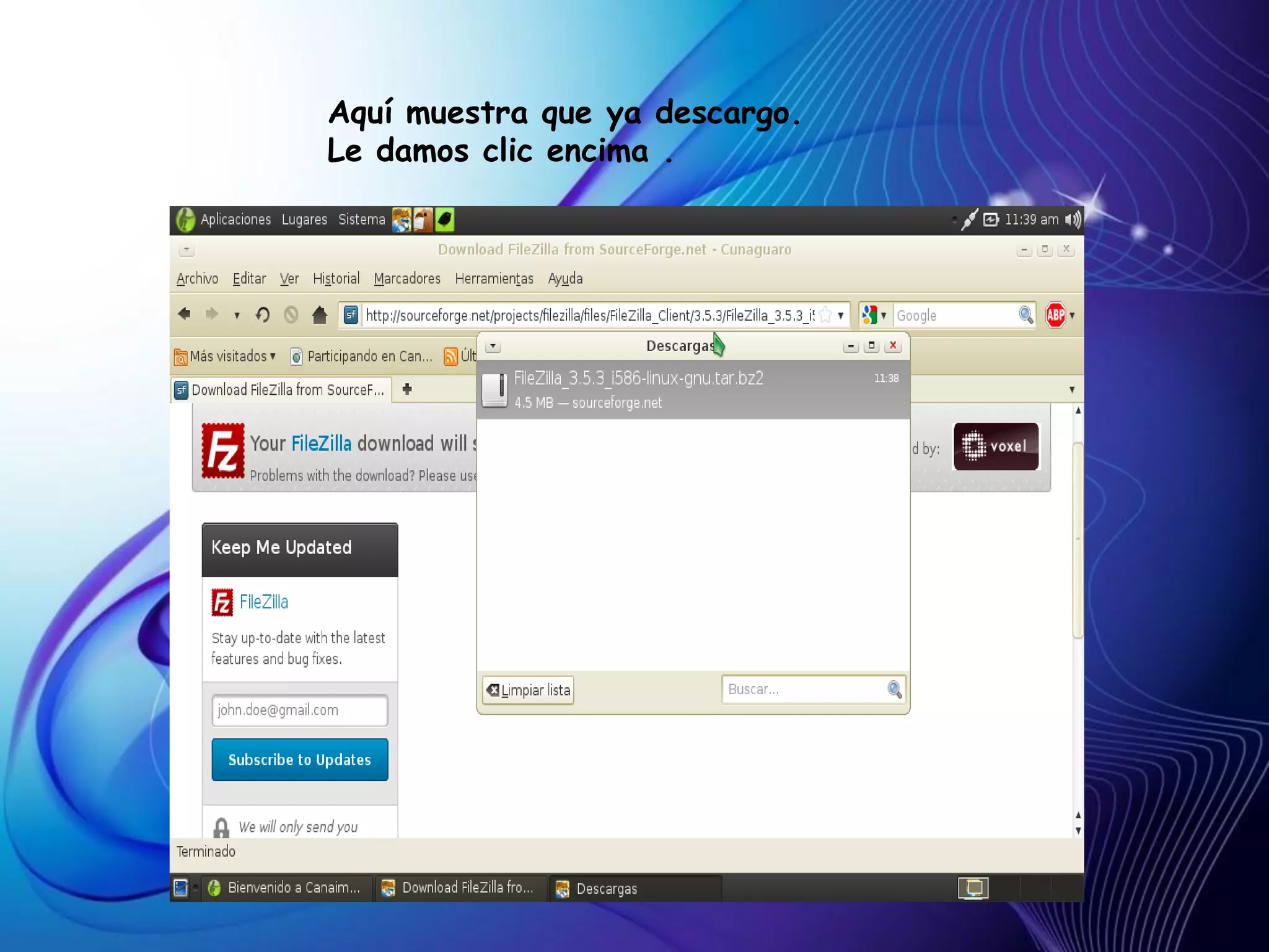 Aquí muestra que ya descargo.
Le damos clic encima .
 