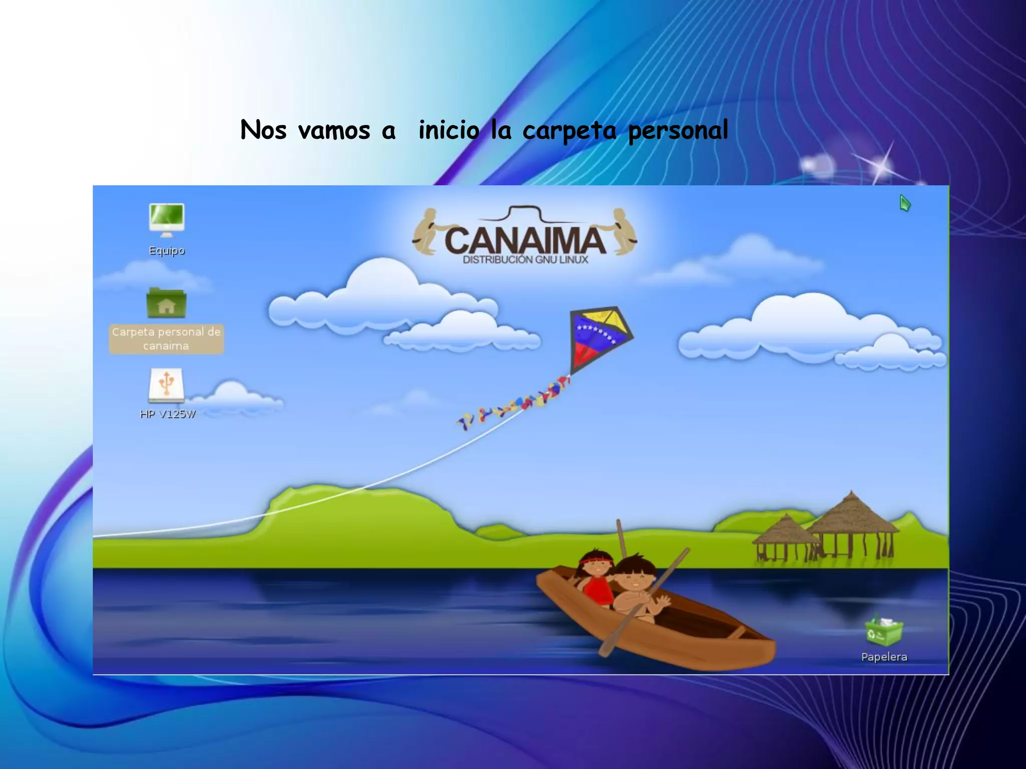 Nos vamos a inicio la carpeta personal
 