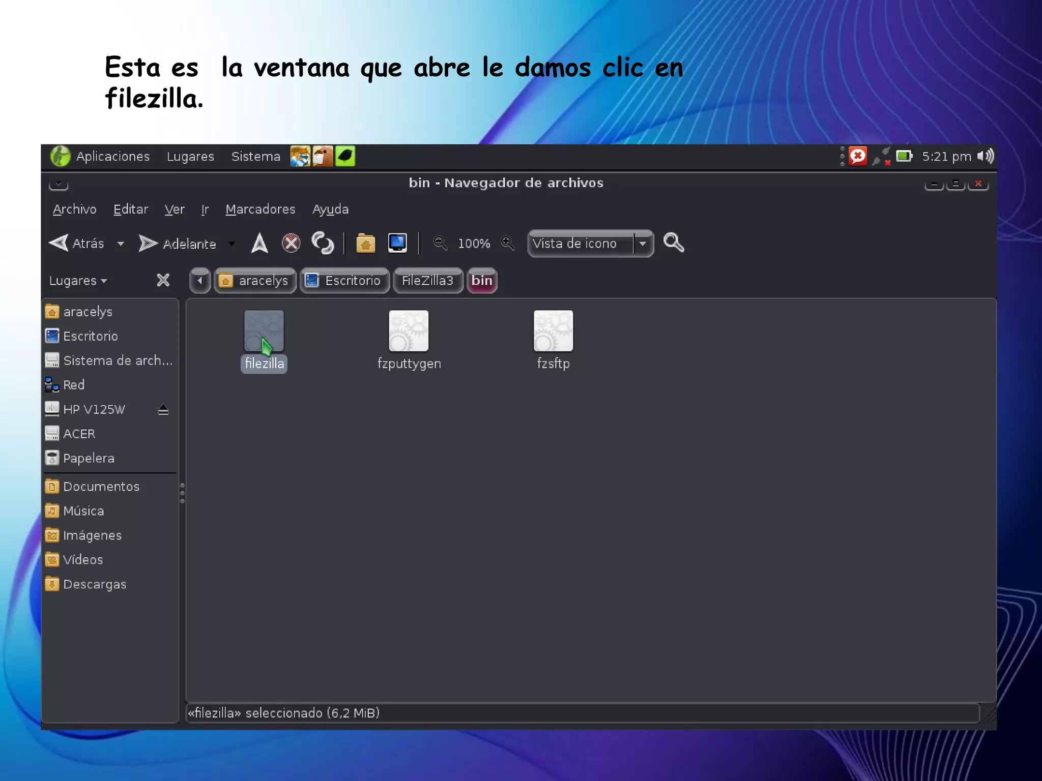 Esta es la ventana que abre le damos clic en
filezilla.
 