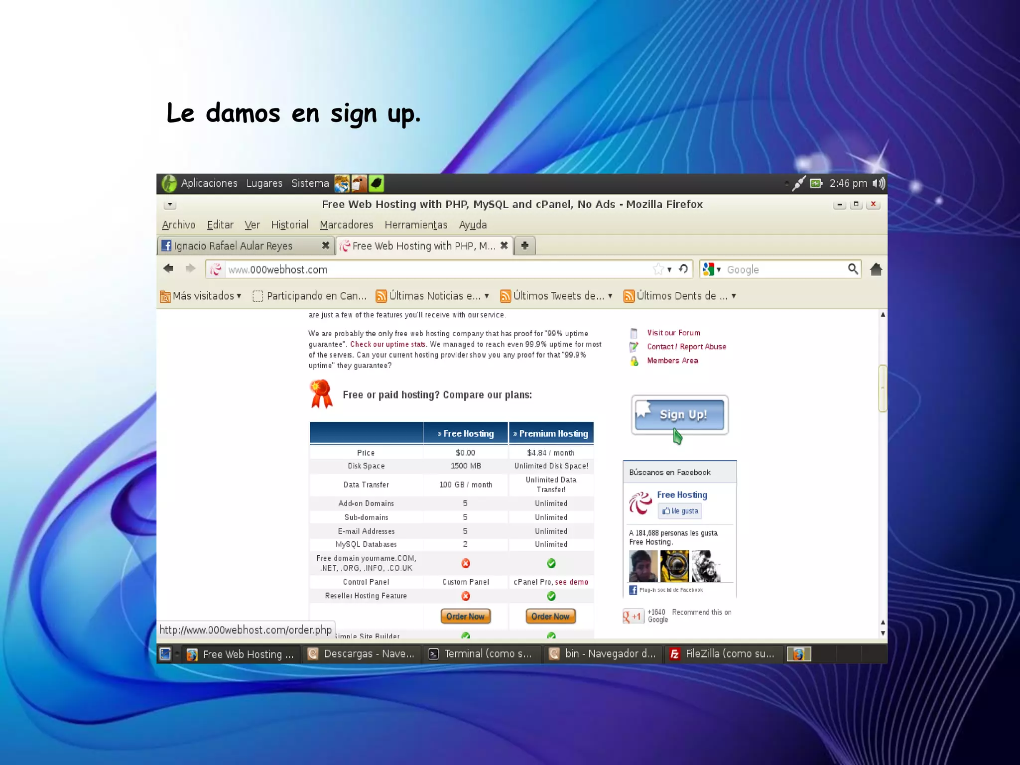 Le damos en sign up.
 