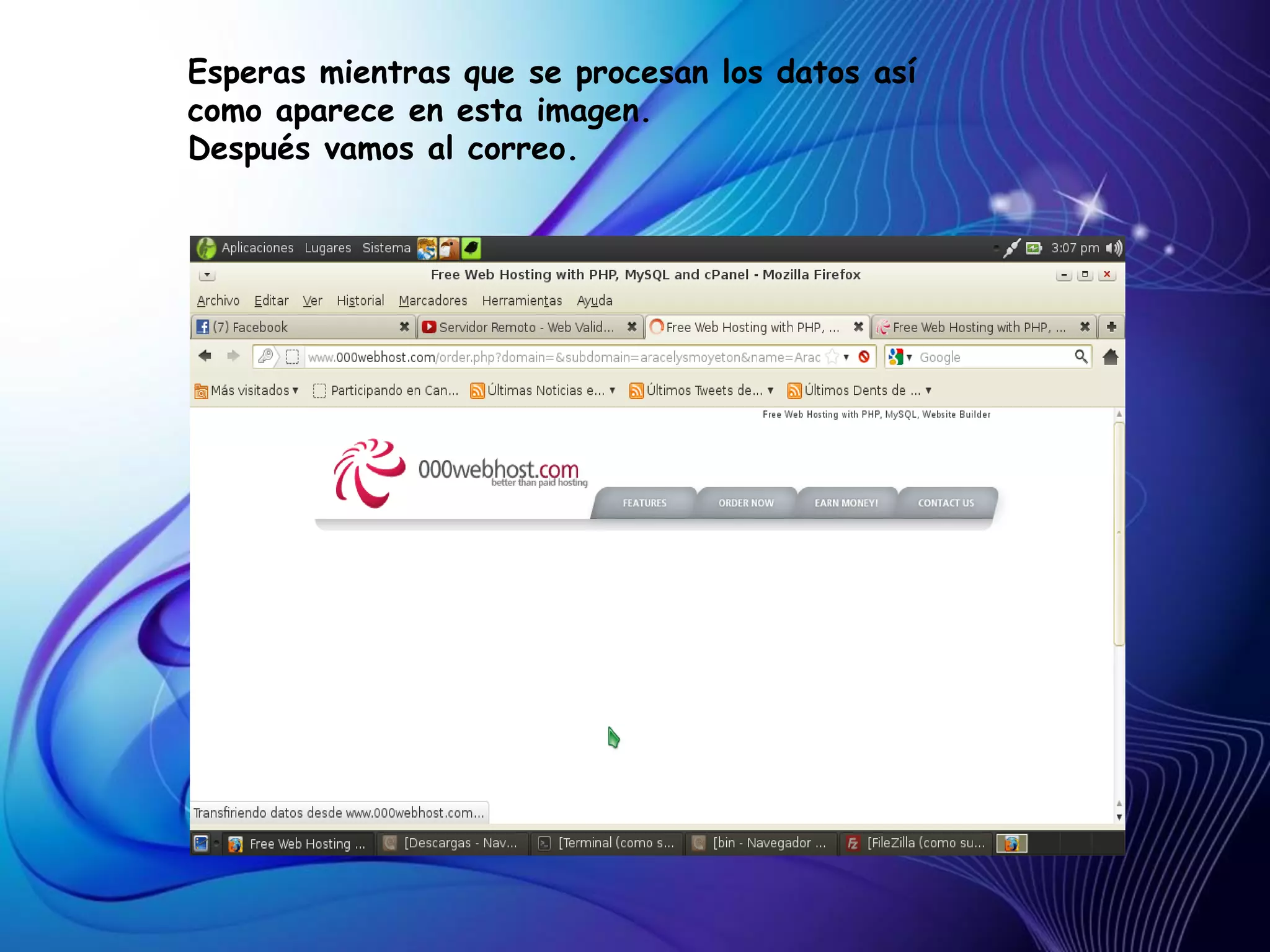 Esperas mientras que se procesan los datos así
como aparece en esta imagen.
Después vamos al correo.
 