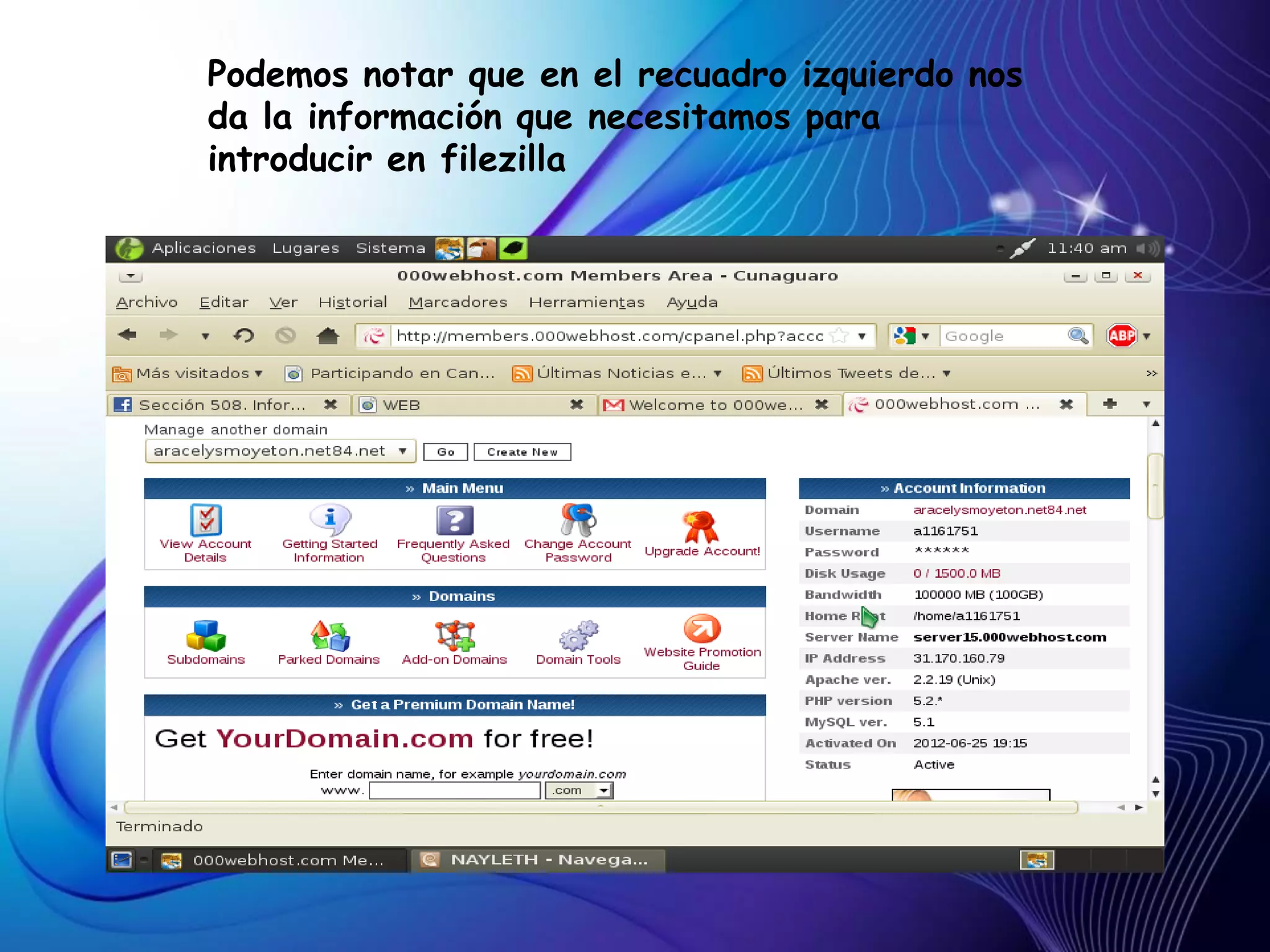 Podemos notar que en el recuadro izquierdo nos
da la información que necesitamos para
introducir en filezilla
 