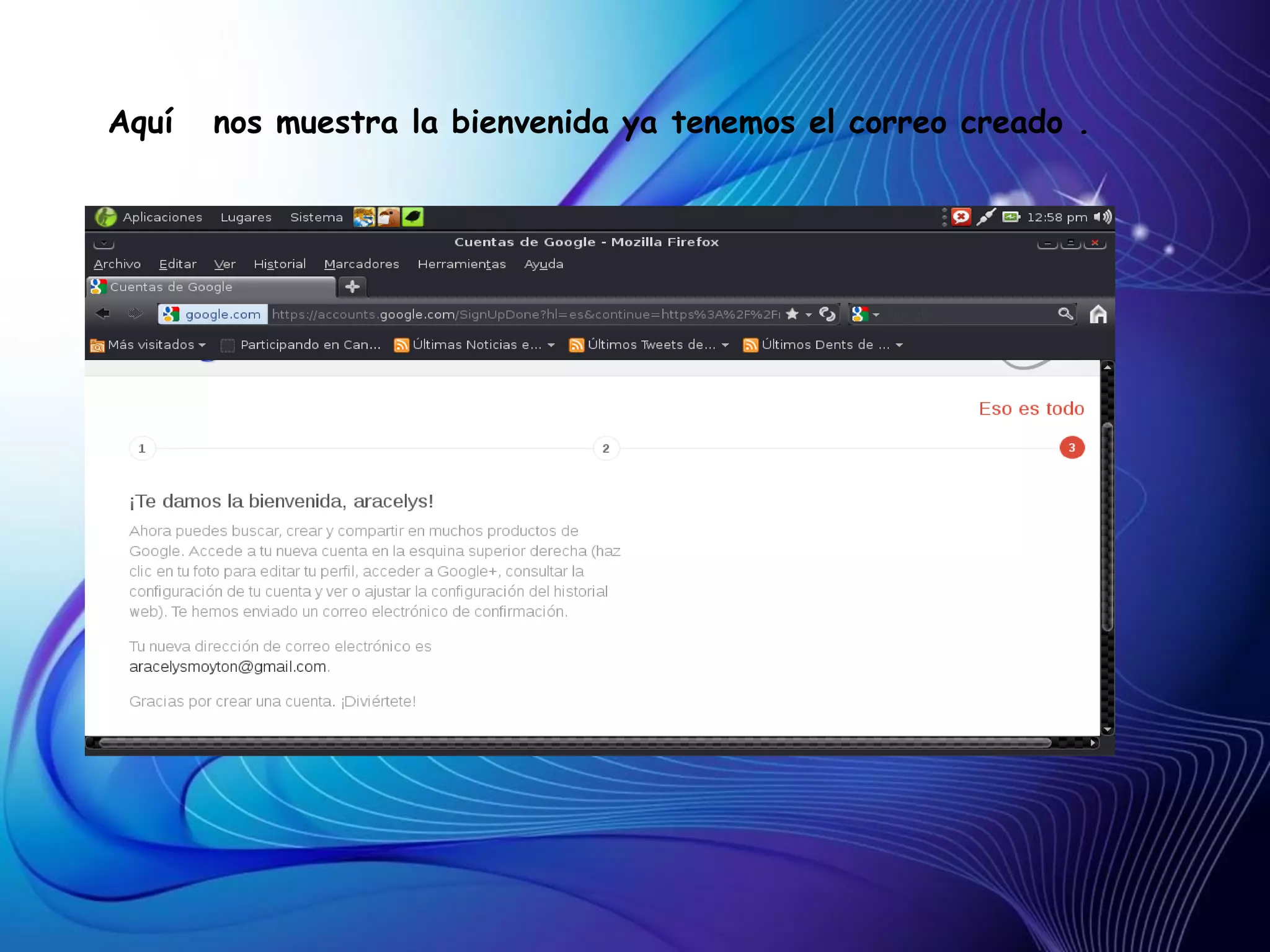 Aquí   nos muestra la bienvenida ya tenemos el correo creado .
 