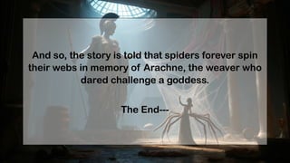 Arachne and Athena a greek mythology story | PPTX