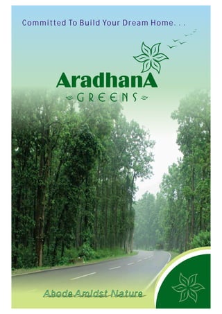 Abode Amidst Nature
Committed To Build Your Dream Home. . .
 