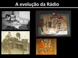 A evolução da Rádio