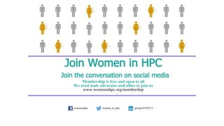 Join Women in HPC
Join the conversation on social media
Membership is free and open to all
We need male advocates and allies to join us
www.womeninhpc.org/membership
This
image
cannot
currently
be
displayed
.
This
image
cannot
currently
be
displayed
.
This
image
cannot
currently
be
displayed
.
This
image
cannot
currently
be
displayed
.
This
image
cannot
currently
be
displayed
.
This
image
cannot
currently
be
displayed
.
This
image
cannot
currently
be
displayed
.
womeninhpc women_in_hpc groups/8105215
 