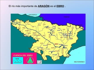 El río más importante de ARAGÓN es el EBRO . 
 