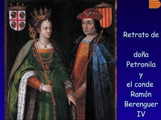 Retrato de  doña Petronila  y  el conde  Ramón Berenguer IV 
