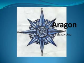 Aragon,[object Object],Selena y Ana,[object Object]