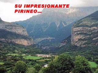 SU IMPRESIONANTE PIRINEO… 
