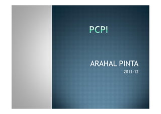 ARAHAL PINTA
        2011-12
 