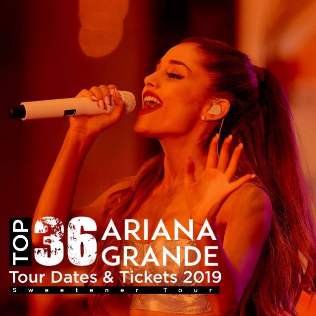 Ariana Grande Tour Dates Tickets 2019 Sweetener Tour