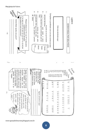 Blog Igreja do Futuro.
www.igrejadofuturoieq.blogspot.com.br
8
 