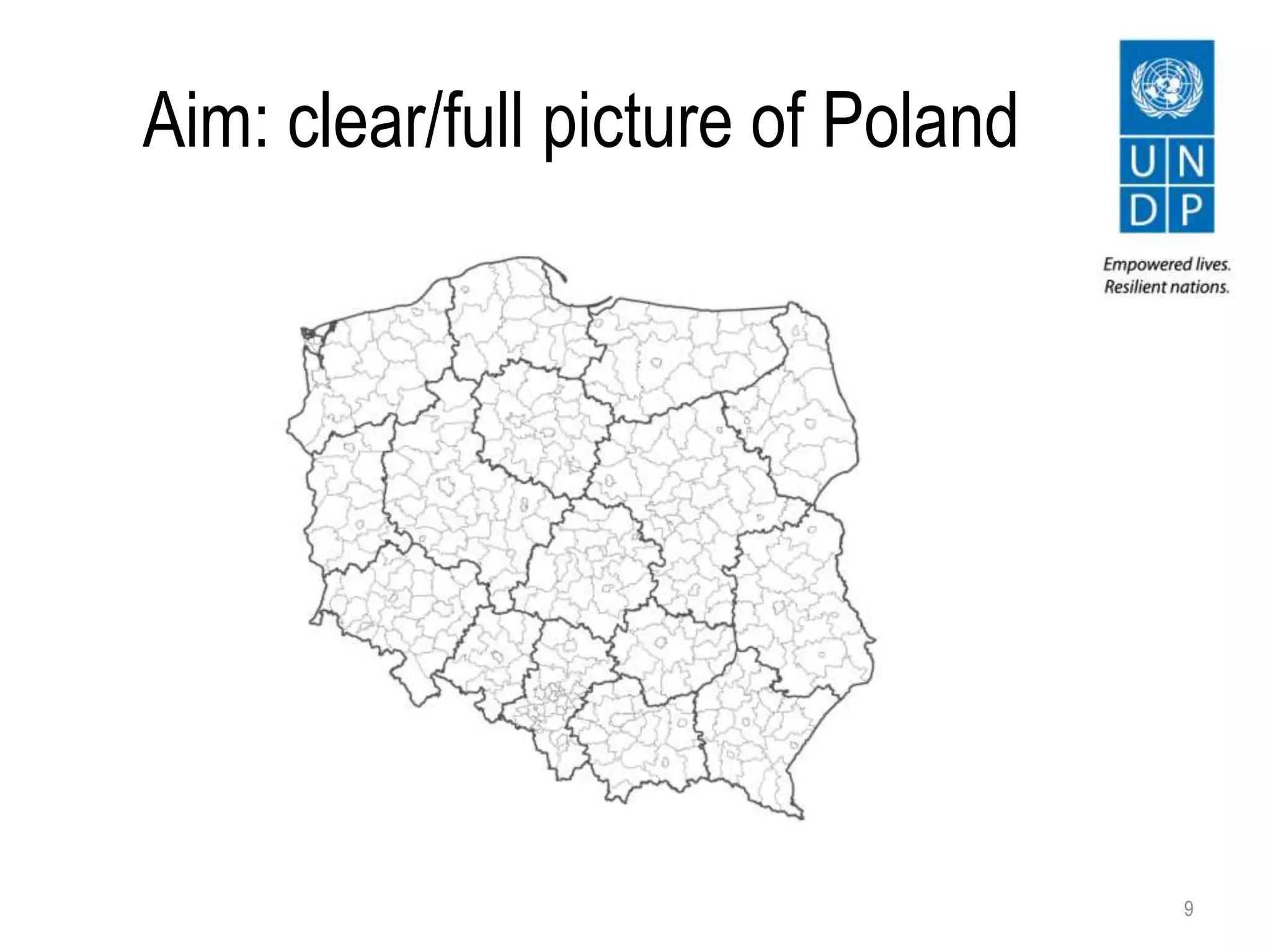 Aim: clear/full picture of Poland
9
 