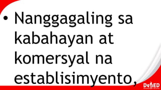 • Nanggagaling sa
kabahayan at
komersyal na
establisimyento,