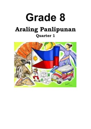 Grade 8
Araling Panlipunan
Quarter 1
1
 