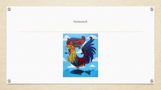 Sarimanok
 