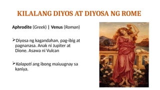 Dione Rome ARALIN 1- MITOLOHIYANG ROME.pptx para sa guro at mag-aaral sa baitang ...