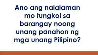 Tawag Sa Pinuno Ng Barangay Noong Unang Panahon - barangay kulese