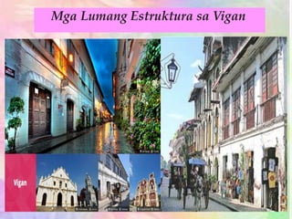 Mga Lumang Estruktura sa Vigan
 