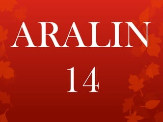 ARALIN
  14
 