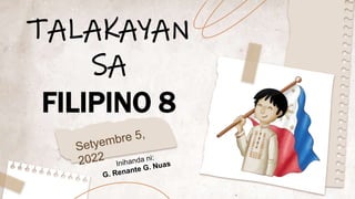 TALAKAYAN
SA
FILIPINO 8
 