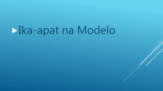 Ika-apat na Modelo
 