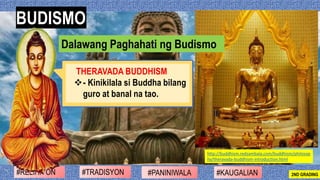 #PANINIWALA#RELIHIYON #KAUGALIAN#TRADISYON 2ND GRADING
THERAVADA BUDDHISM
❖- Kinikilala si Buddha bilang
guro at banal na ...