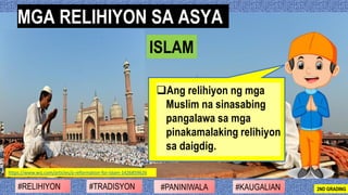 ❑Ang relihiyon ng mga
Muslim na sinasabing
pangalawa sa mga
pinakamalaking relihiyon
sa daigdig.
ISLAM
#PANINIWALA#RELIHIY...