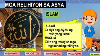 ALLAH
❑ siya ang diyos ng
relihiyong Islam.
MUSLIM
❑ito ang tawag sa mga
tagasunod ng relihiyon.
ISLAM
#PANINIWALA#RELIHIY...