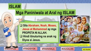 ❑ Sila Abraham, Noah, Moses,
Jesus at Muhammad ay mga
PROPETA NI ALLAH.
❑ Hindi itinuturing na anak ng
Diyos si Jesus.
#PA...