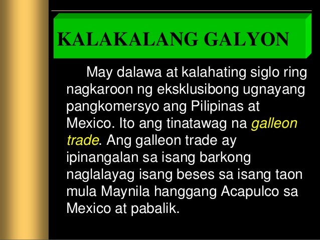 Ano Ang Epekto Ng Kalakalang Galyon Sa Mga Pilipino