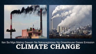 CLIMATE CHANGE
Ilan Sa Mga Maling Gawain Na Nakapagtataas Ng Greenhouse Gases Emission
 