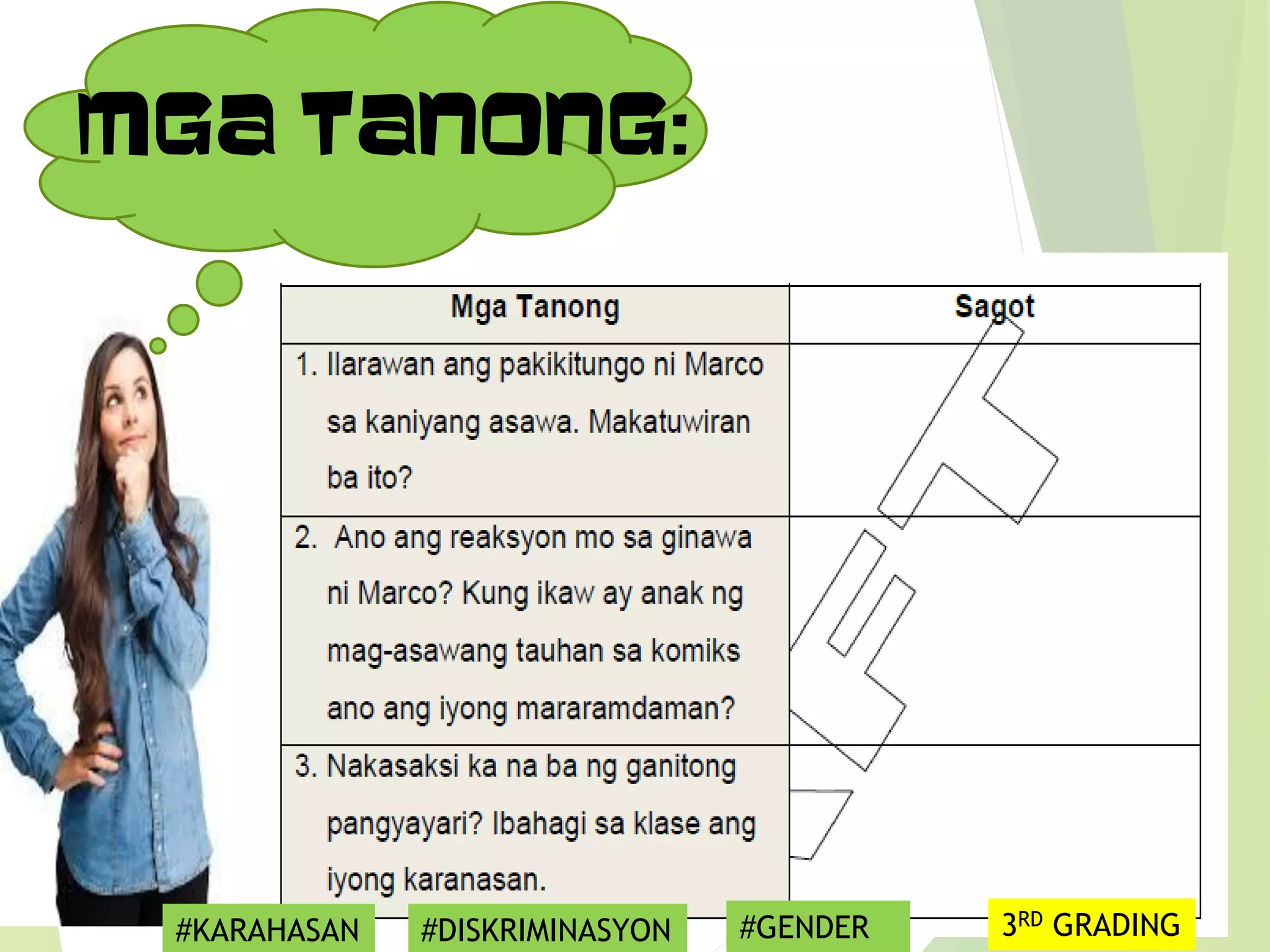 MGA TANONG:
#KARAHASAN #DISKRIMINASYON #GENDER 3RD GRADING
 