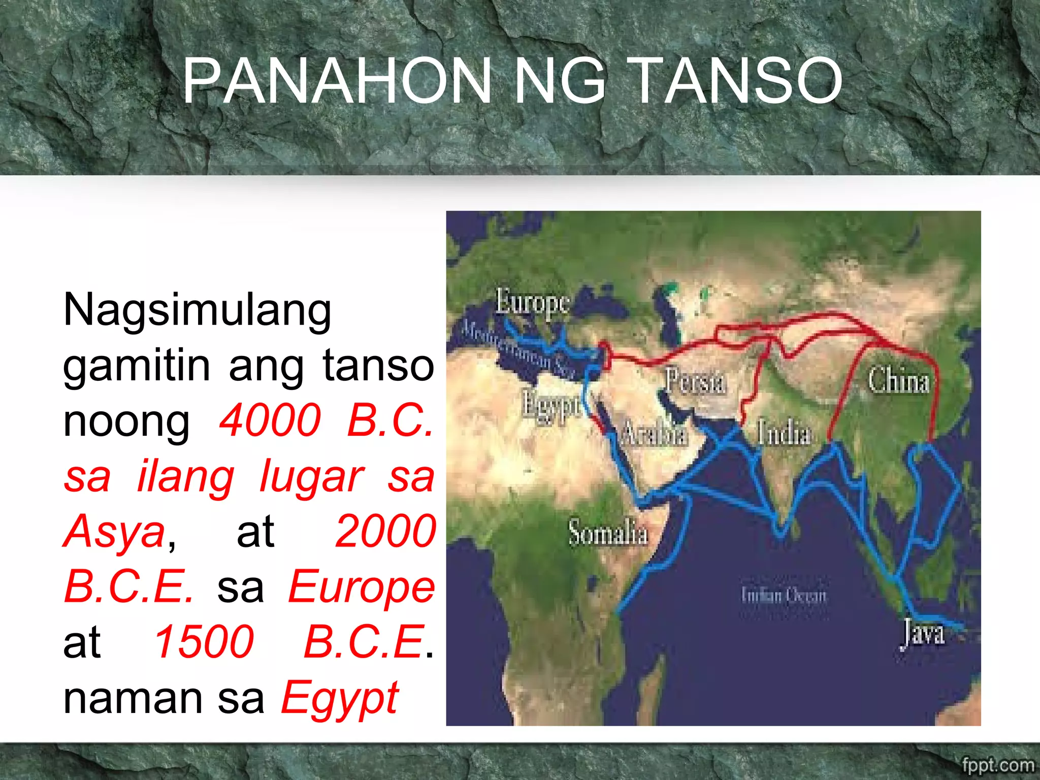 PANAHON NG TANSO
Nagsimulang
gamitin ang tanso
noong 4000 B.C.
sa ilang lugar sa
Asya, at 2000
B.C.E. sa Europe
at 1500 B.C.E.
naman sa Egypt
 
