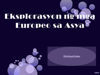 EXPLORASYON NG MGA EUROPEO SA ASYA