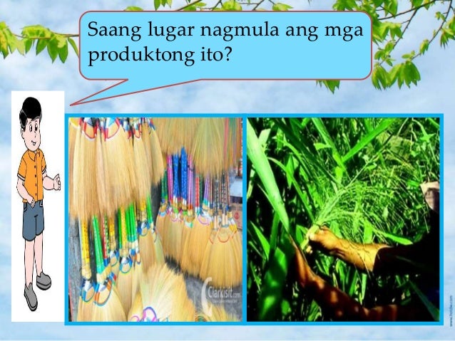 Paano Mo Maipagmamalaki Ang Mga Produkto Sa Inyong Pamayanan Aralin 2 mga produkto at kalakal sa ibat ibang lokasyon ng bansa