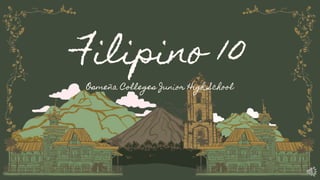 Filipino 10
Osmeña Colleges Junior High School
 