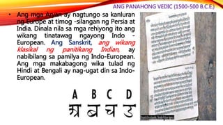 ANG PANAHONG VEDIC (1500-500 B.C.E.)
• Nang lumaon, nabuo ang tinatawag na
sistemang caste sa India. Ang katagang
ito ay u...